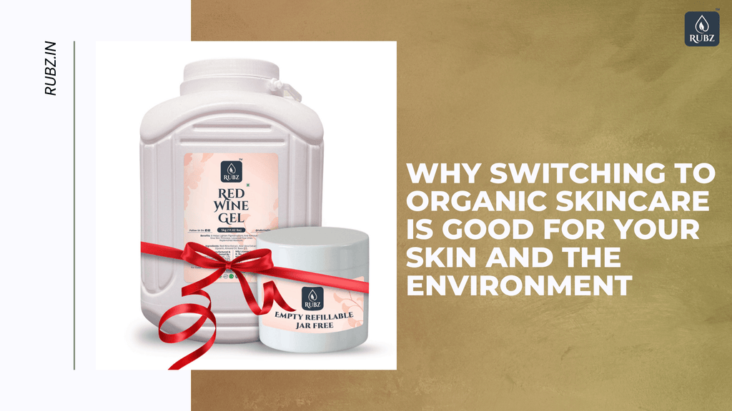 Why Switching to Organic Skincare is Good for Your Skin and the Environment