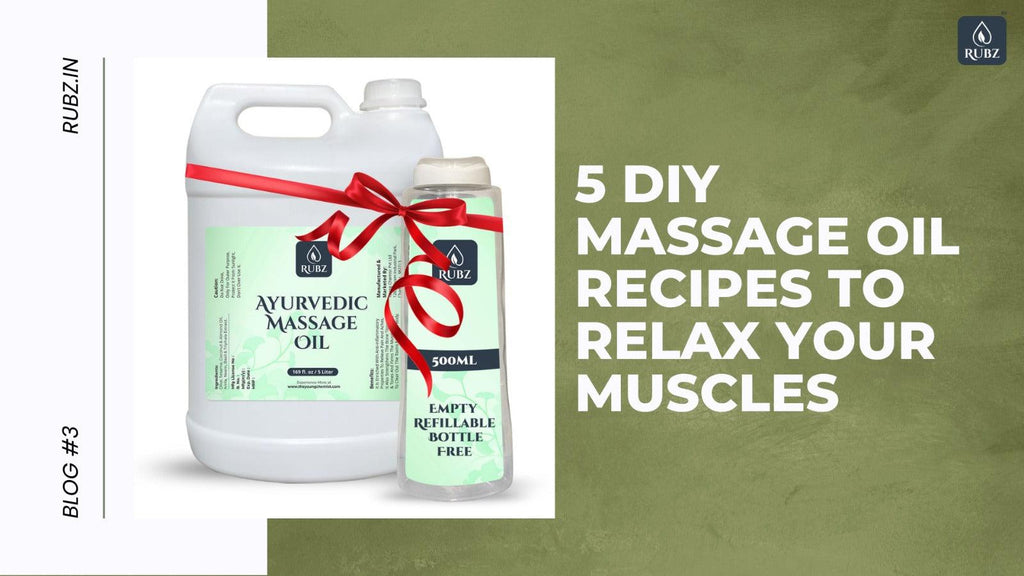 5 DIY Massage Oil Recipes to Relax Your Muscles