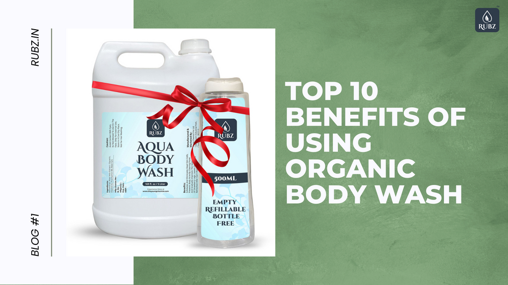 Top 10 Benefits of Using Organic Body Wash