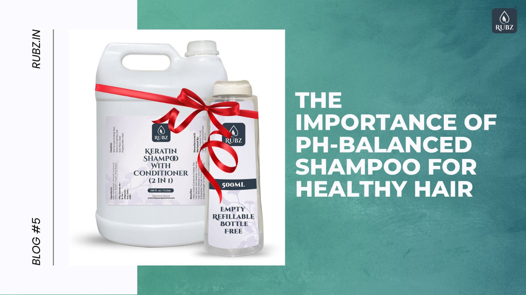 The Importance of pH-Balanced Shampoo for Healthy Hair