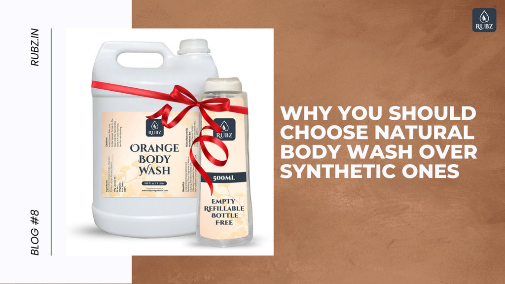 Why You Should Choose Natural Body Wash Over Synthetic Ones